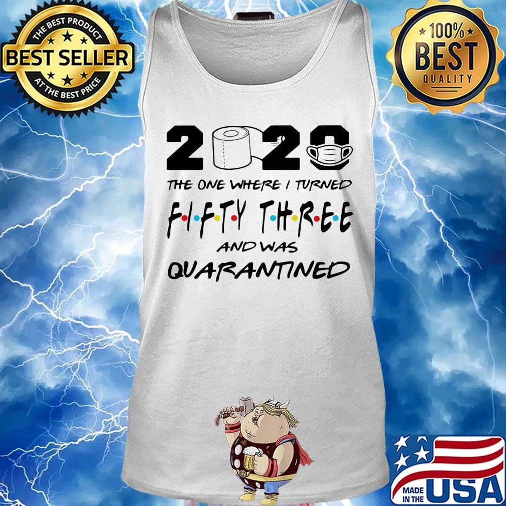 2020 the one where i turned fifty three and was quarantined toilet paper covid-19 s Tank top