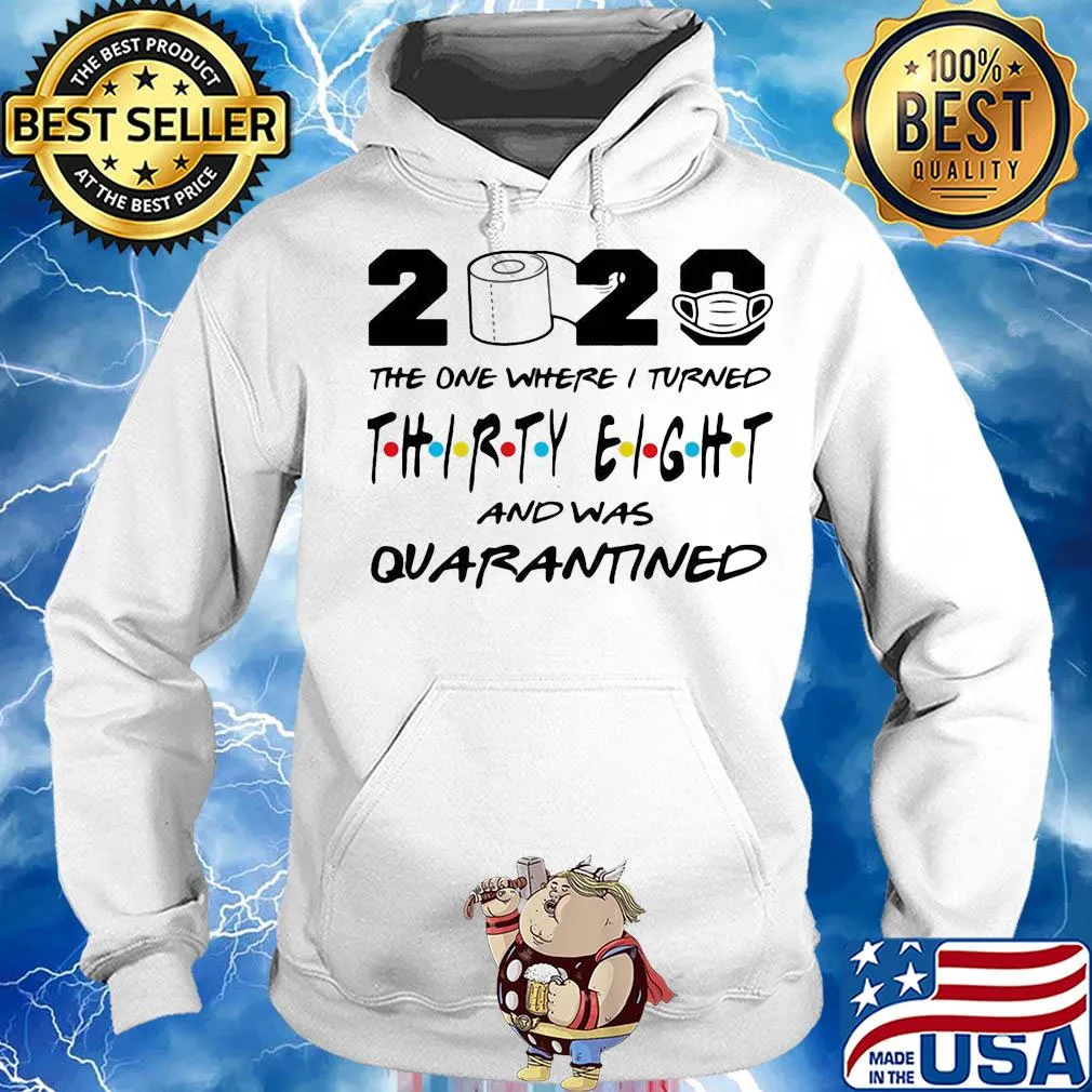 2020 the one where i turned thirty eight and was quarantined toilet paper covid-19 s Hoodie