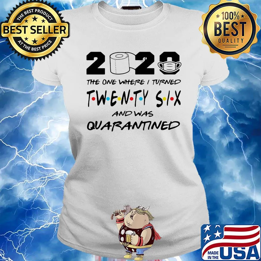 2020 the one where i turned twenty six and was quarantined toilet paper covid-19 s Ladies tee