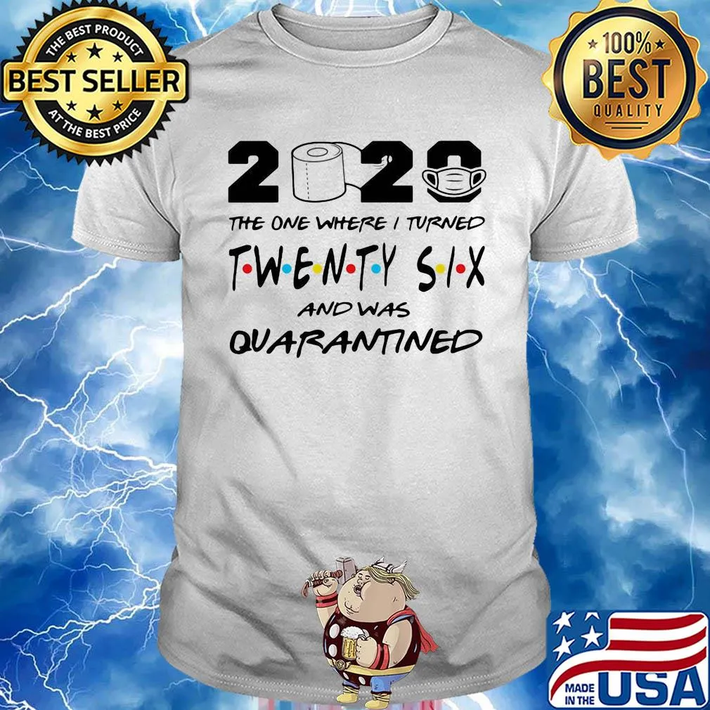 2020 the one where i turned twenty six and was quarantined toilet paper covid-19 shirt