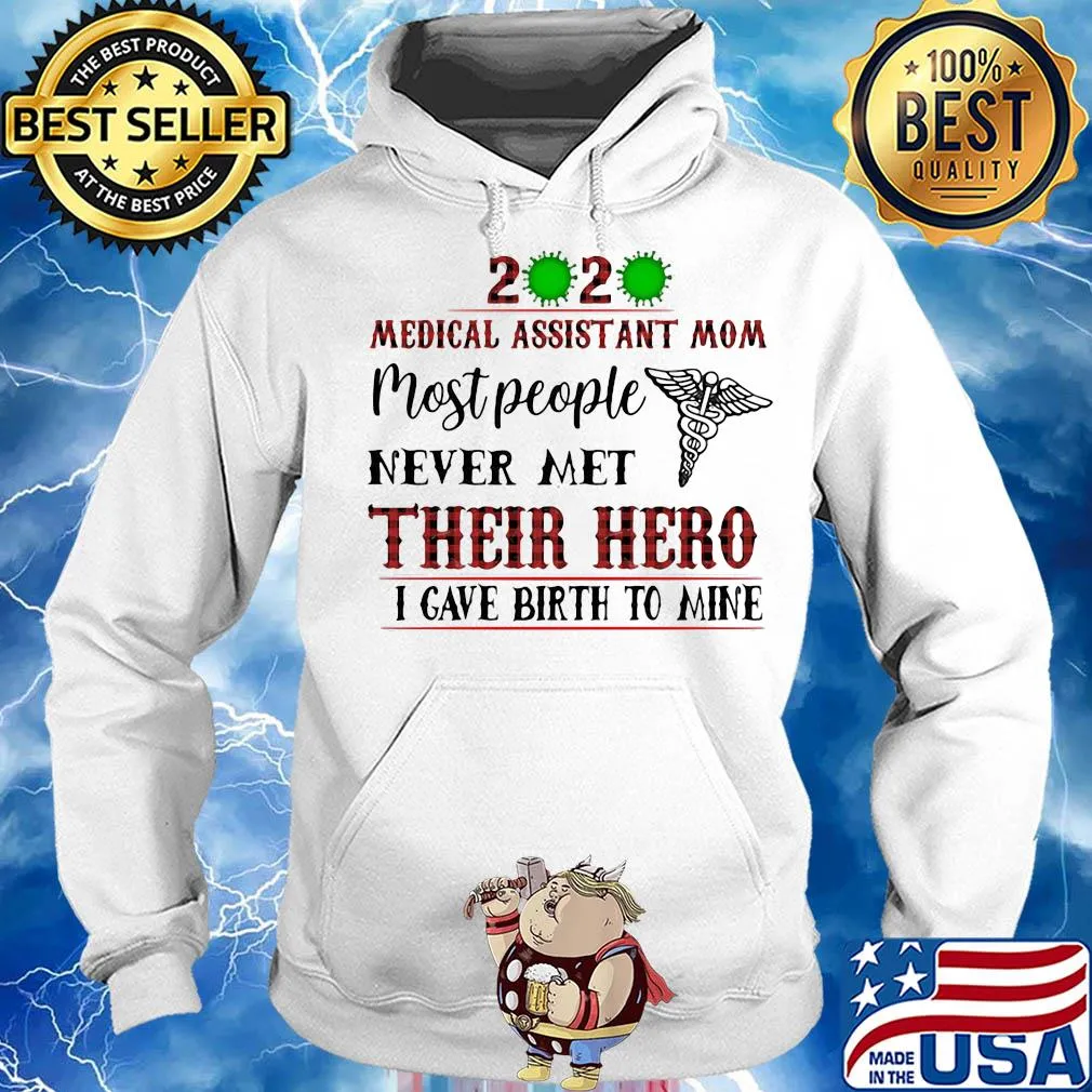 2020 virus corona medical assistant mom most people never met their hero I gave birth to mine s Hoodie