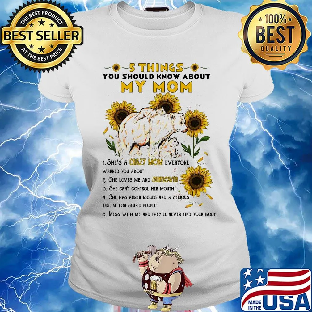 5 things you should know about my mom sunflower s Ladies tee