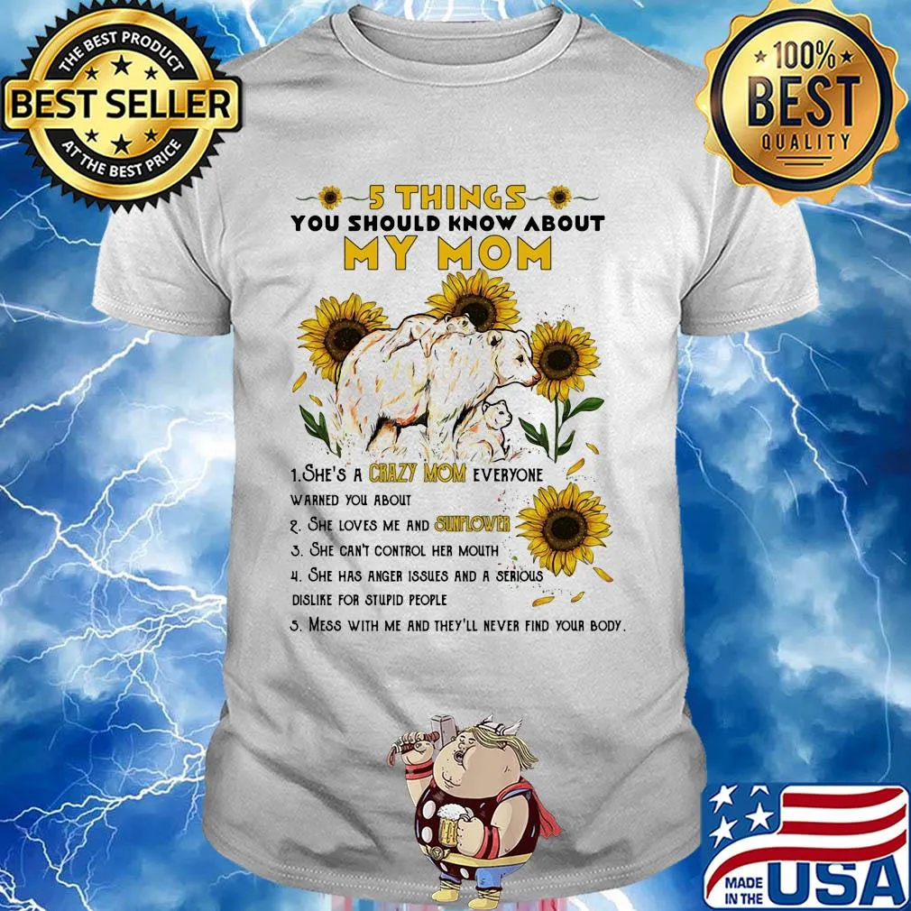 5 things you should know about my mom sunflower shirt