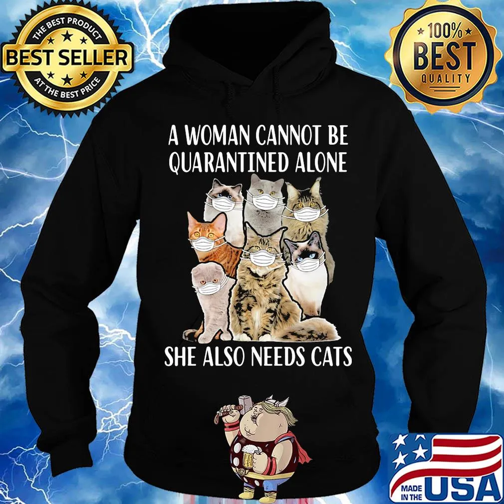 A woman cannot be quarantined alone she also needs cats mask covid-19 s Hoodie