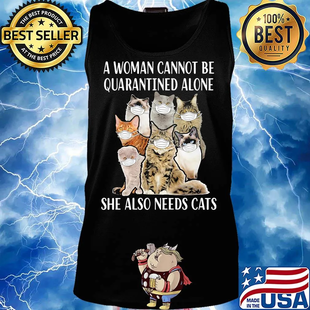 A woman cannot be quarantined alone she also needs cats mask covid-19 s Tank top