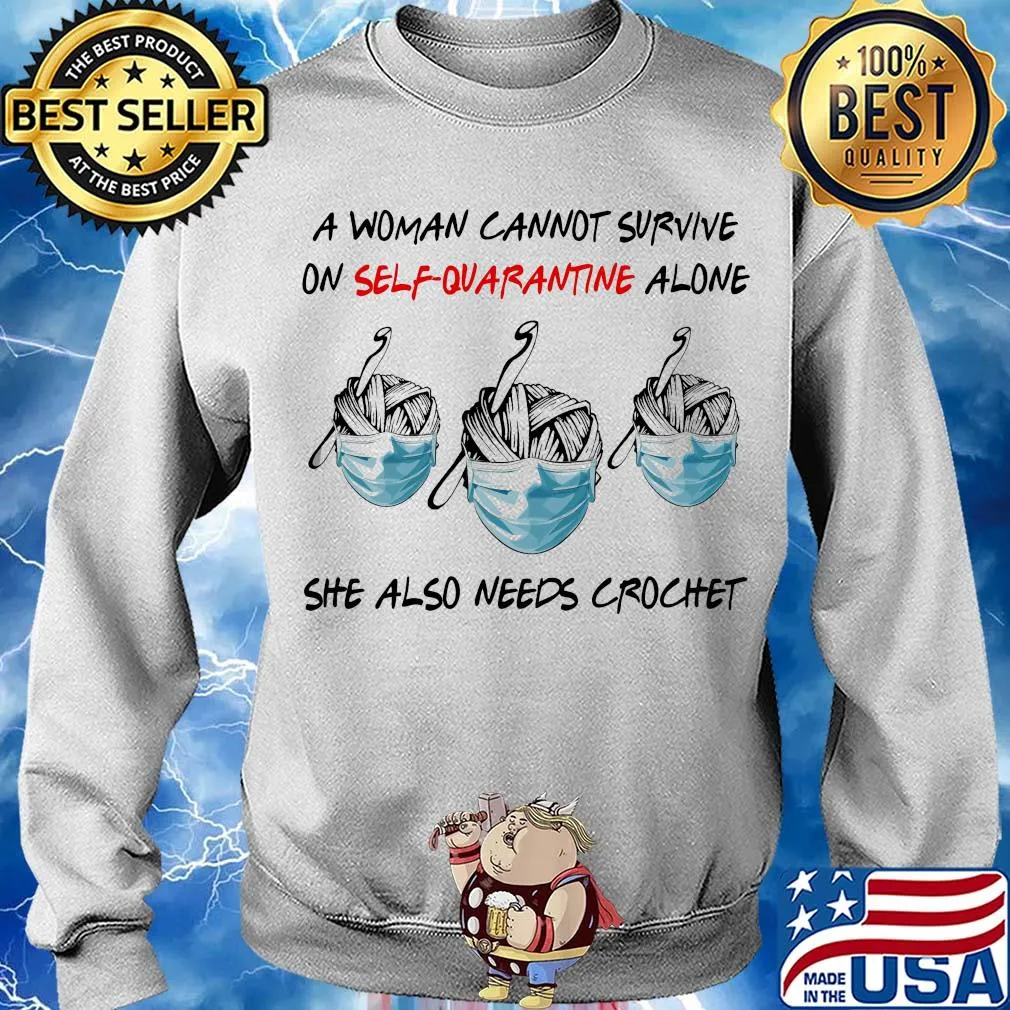 A woman cannot survive on self-quarantine alone she also needs crochet mask s Sweater