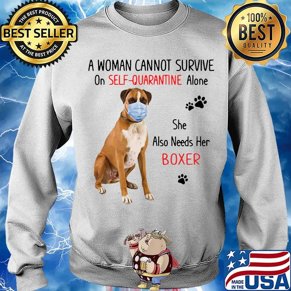 A woman cannot survive on self-quarantine alone she also needs her boxer covid-19 s Sweater