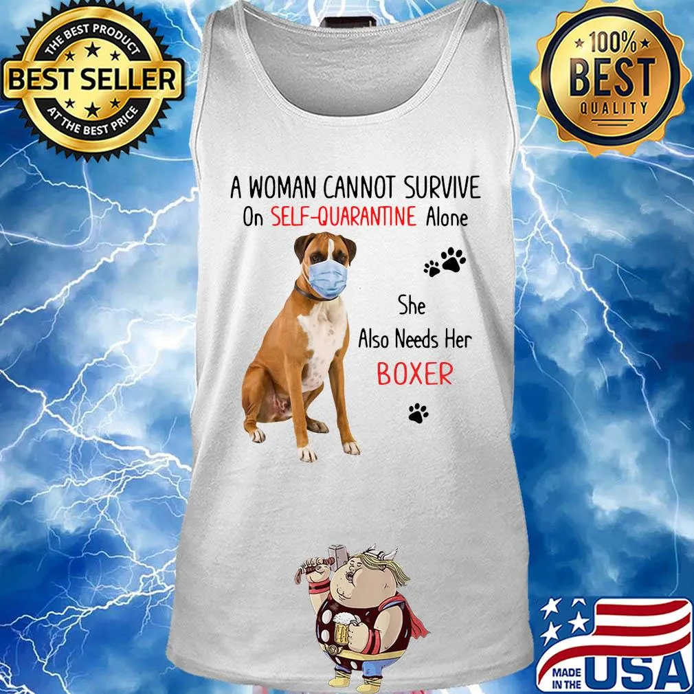 A woman cannot survive on self-quarantine alone she also needs her boxer covid-19 s Tank top
