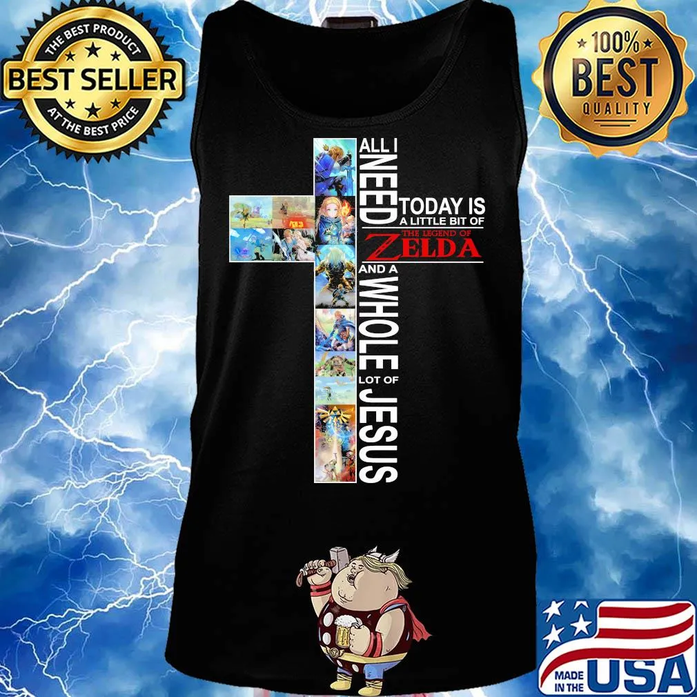 All i need today is a little bit of the legend of zelda and a whole lot of jesus s Tank top