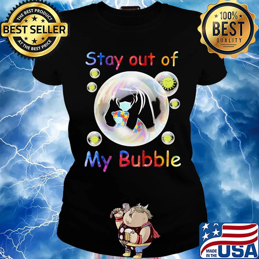 Autism awareness bear wear mask stay out of my bubble coronavirus s Ladies tee