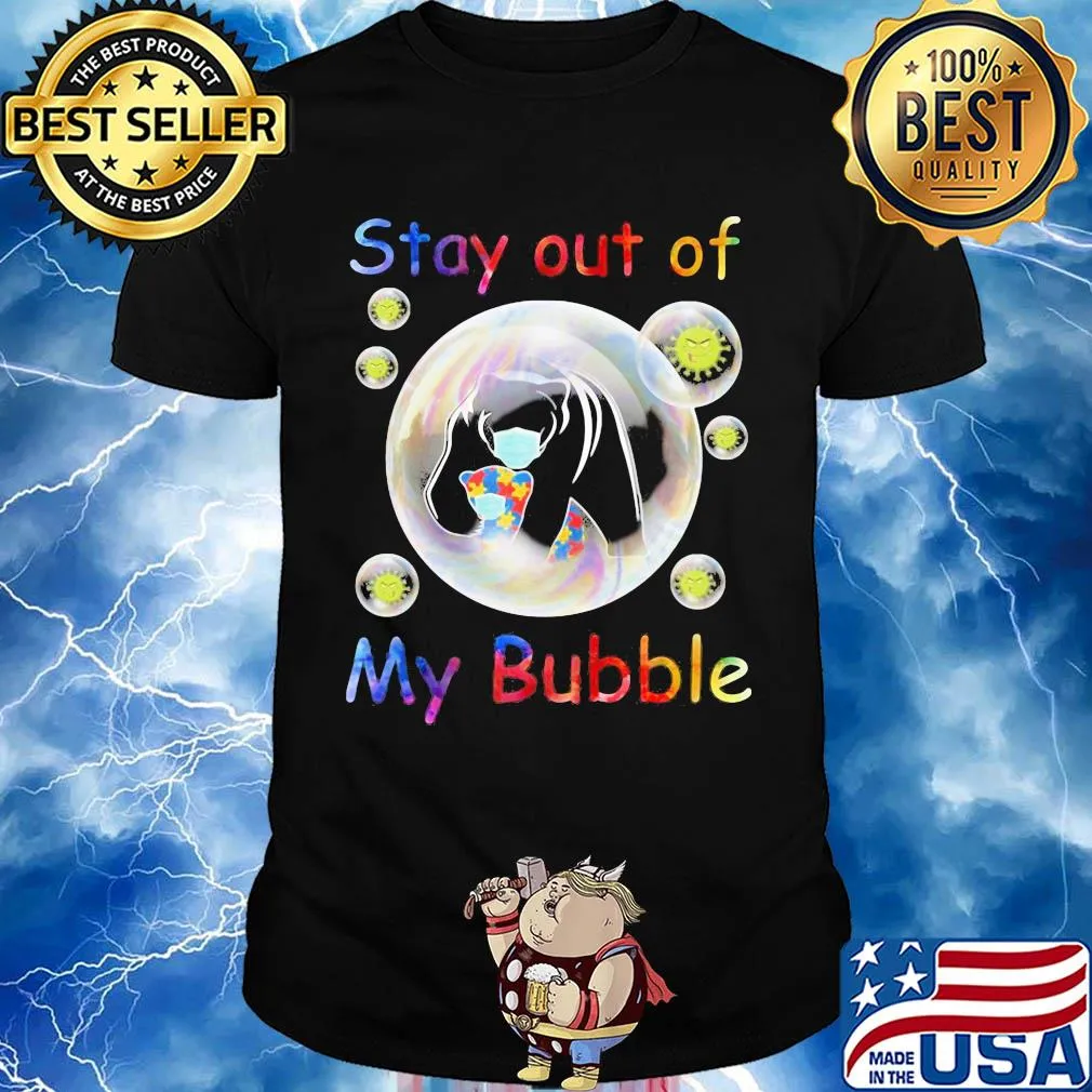 Autism awareness bear wear mask stay out of my bubble coronavirus shirt