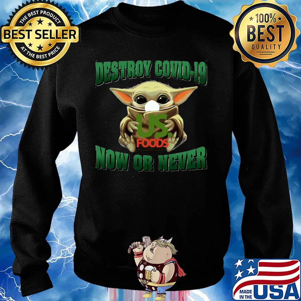 Baby Yoda hug US Foods Destroy Covid-19 now or never s Sweater