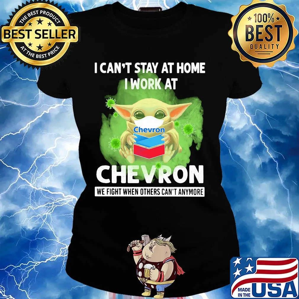 Baby yoda I can’t stay at home I work at Chevron we fight when others can’t anymore coronavirus mask s Ladies tee