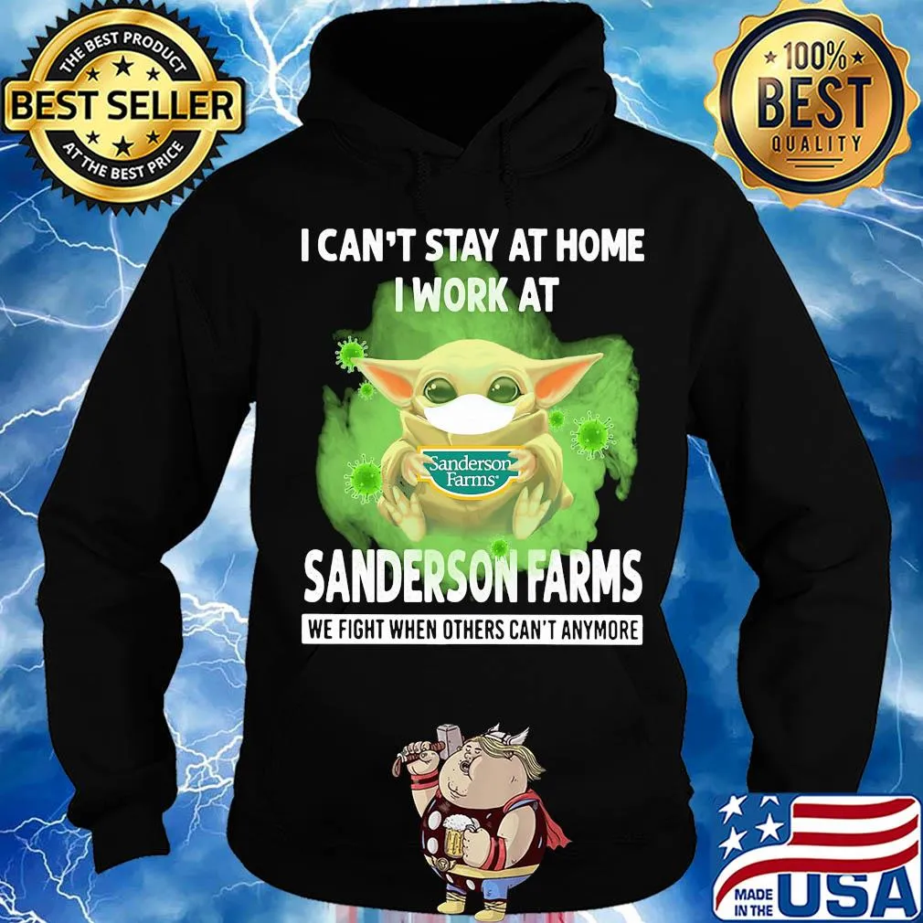Baby yoda i can’t stay at home i work at sanderson farms we fight when others can’t anymore covid-19 s Hoodie