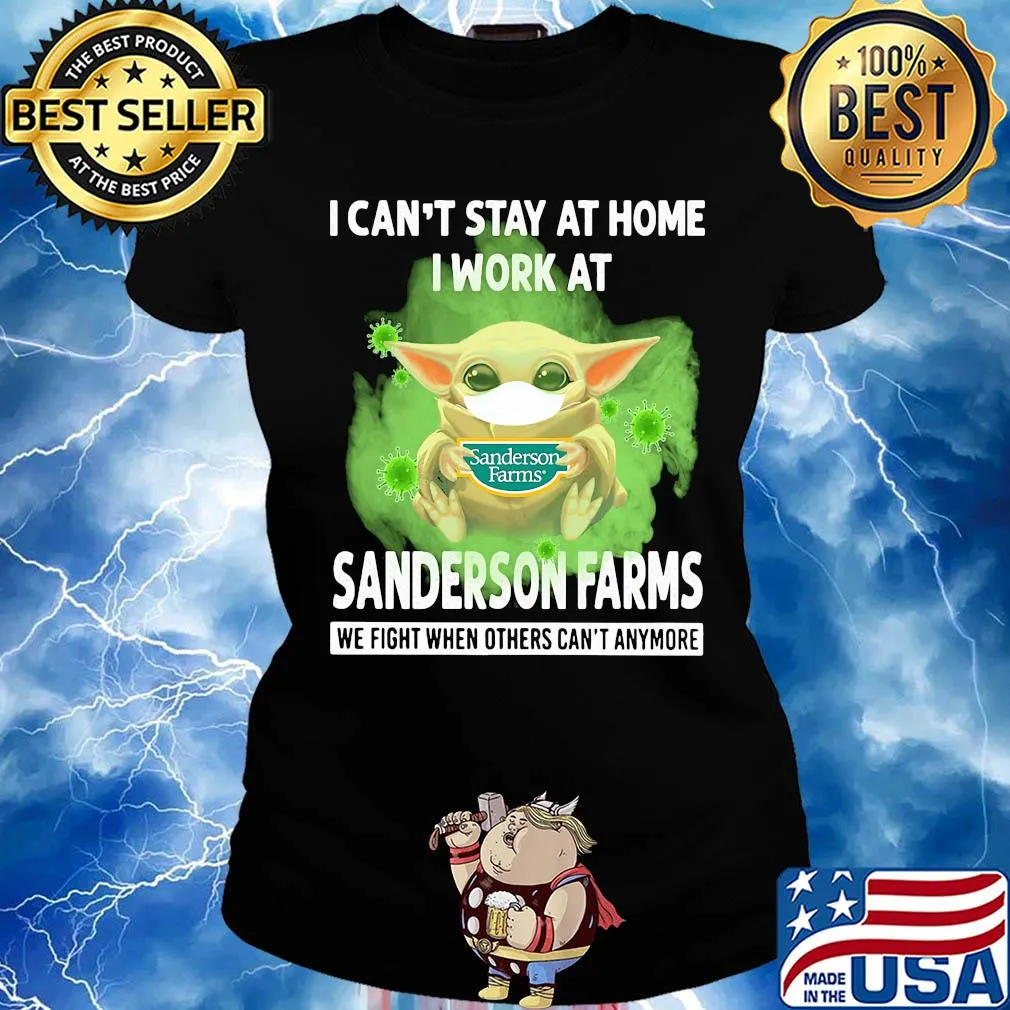 Baby yoda i can’t stay at home i work at sanderson farms we fight when others can’t anymore covid-19 s Ladies tee