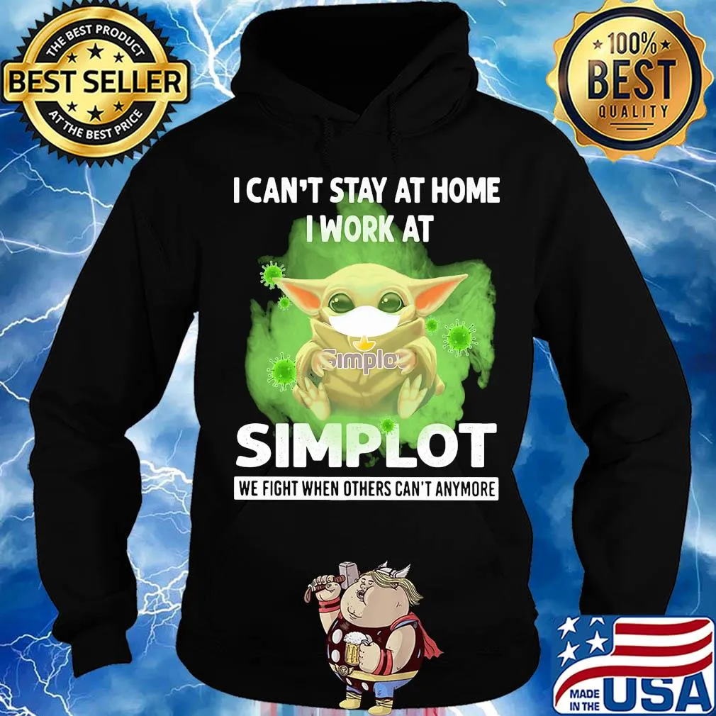 Baby yoda i can’t stay at home i work at simplot we fight when others can’t anymore covid-19 s Hoodie