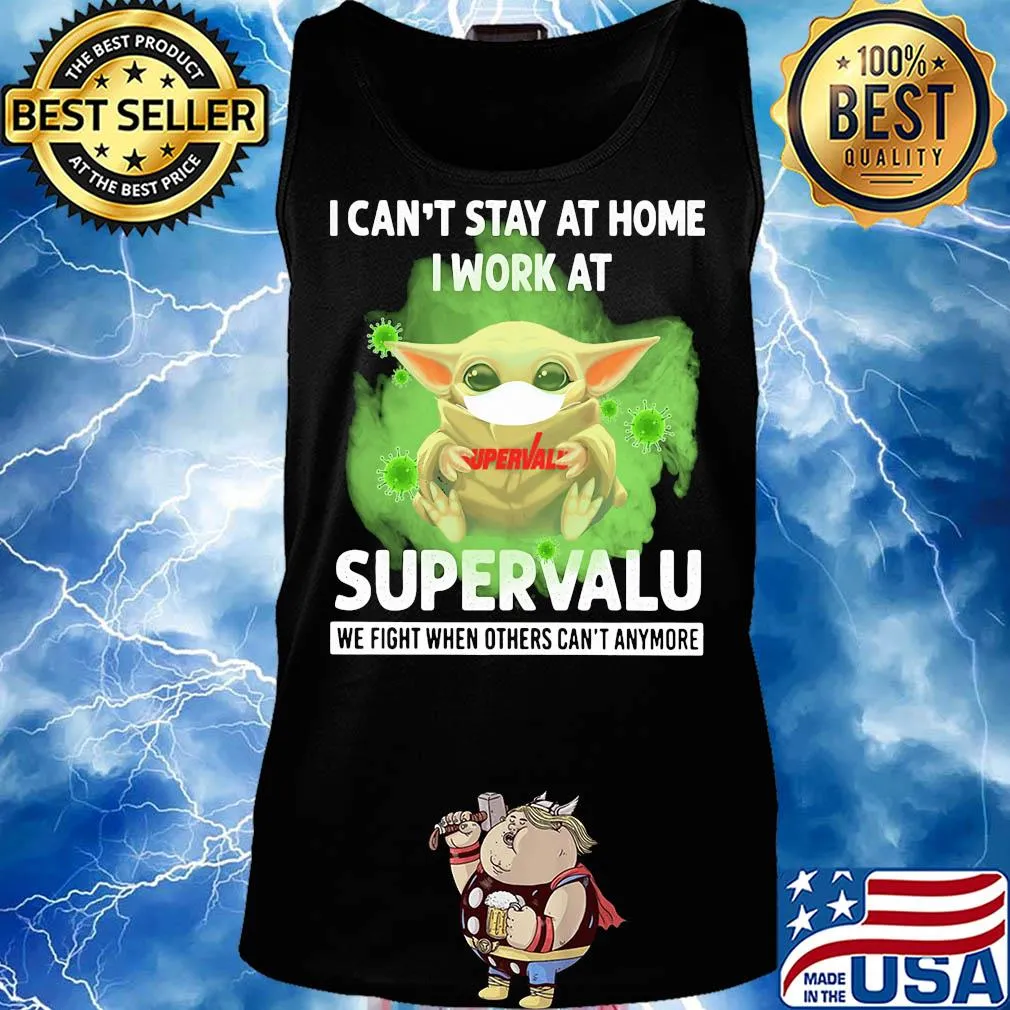 Baby yoda i can’t stay at home i work at supervalu we fight when others can’t anymore covid-19 s Tank top