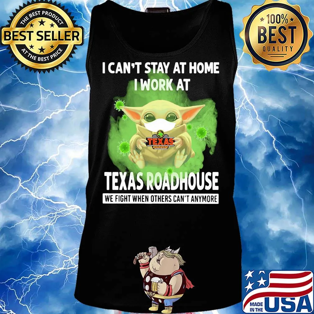 Baby yoda i can’t stay at home i work at texas roadhouse we fight when others can’t anymore covid-19 s Tank top