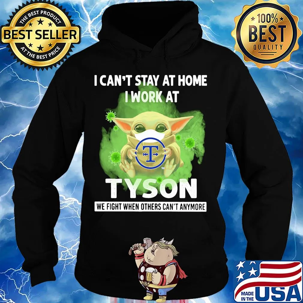 Baby yoda i can’t stay at home i work at tyson we fight when others can’t anymore covid-19 s Hoodie