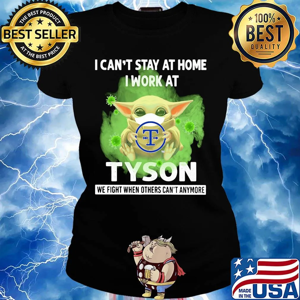 Baby yoda i can’t stay at home i work at tyson we fight when others can’t anymore covid-19 s Ladies tee