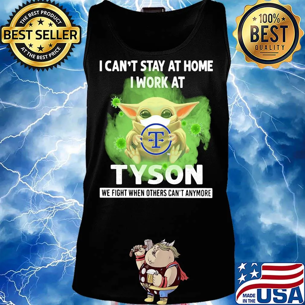 Baby yoda i can’t stay at home i work at tyson we fight when others can’t anymore covid-19 s Tank top