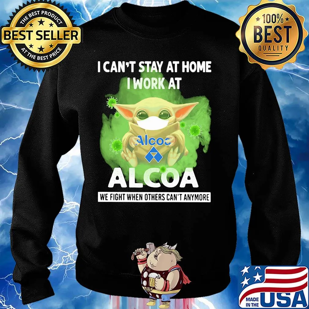 Baby Yoda mask hug I can't stay at home I work at Alcoa we fight when others can't anymore s Sweater