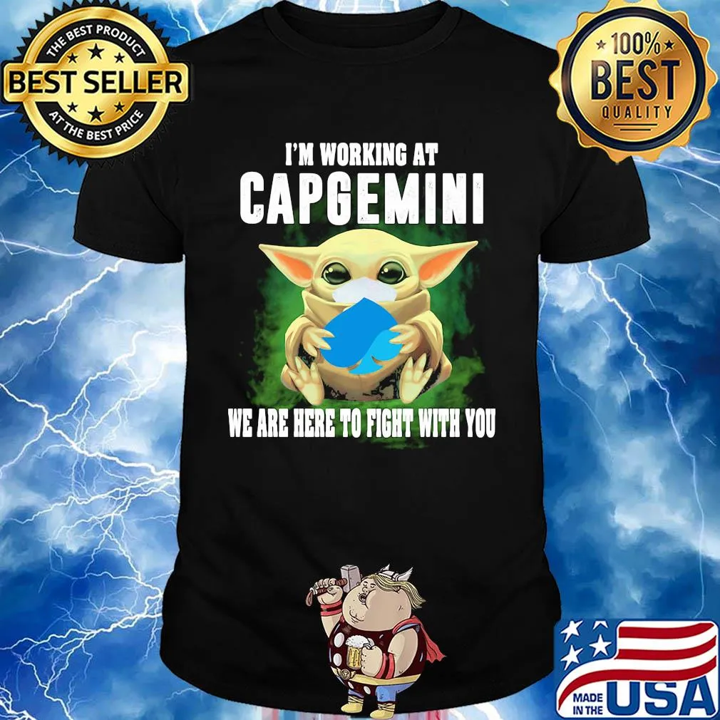 Baby Yoda mask hug I'm working at Capgemini we are here to fight with you shirt