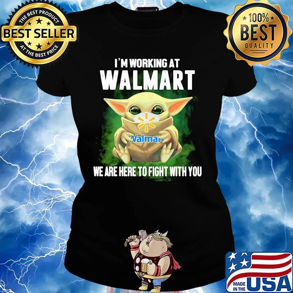 Baby Yoda mask hug I'm working at Walmart we are here to fight with you s Ladies tee