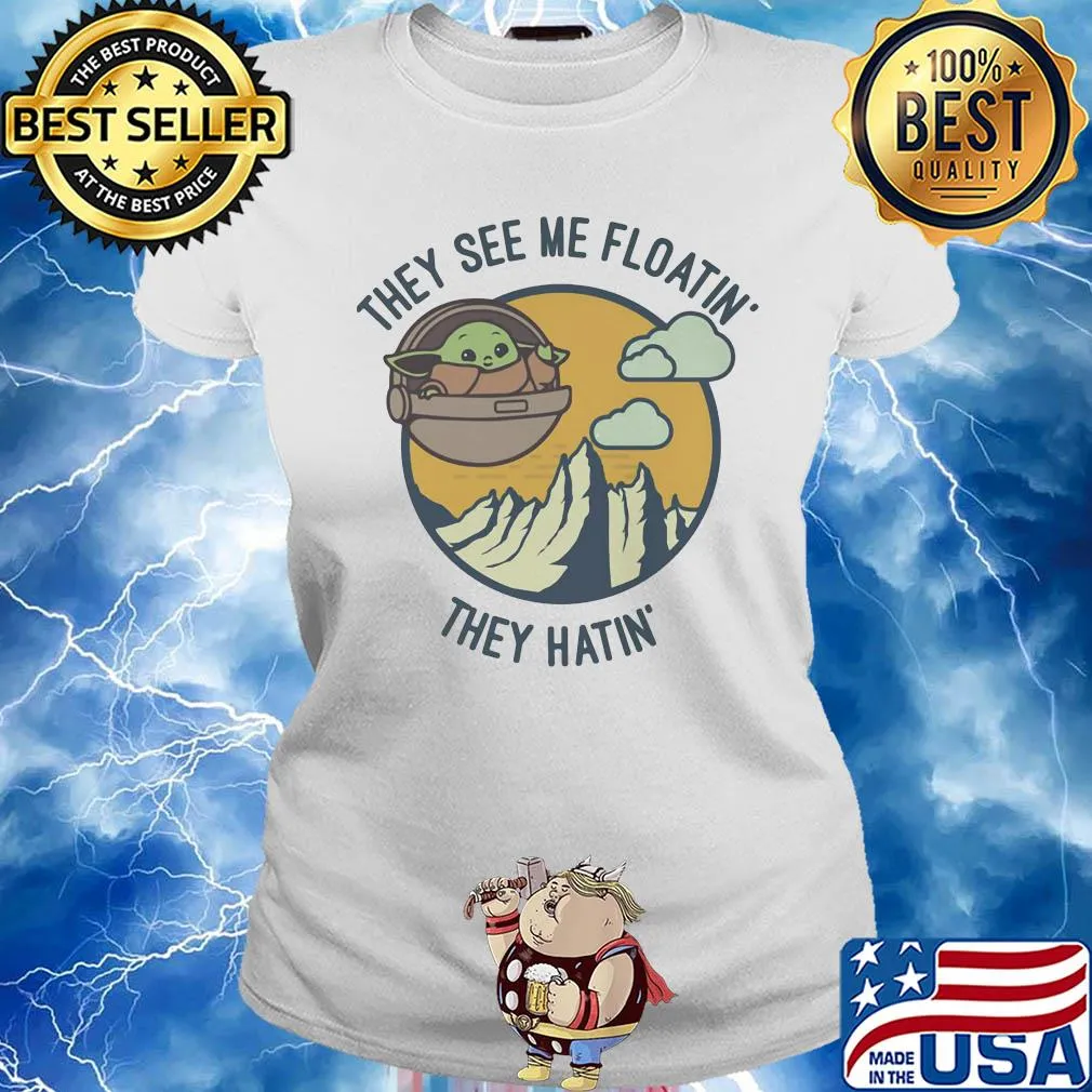Baby Yoda they see me floatin they hatin s Ladies tee