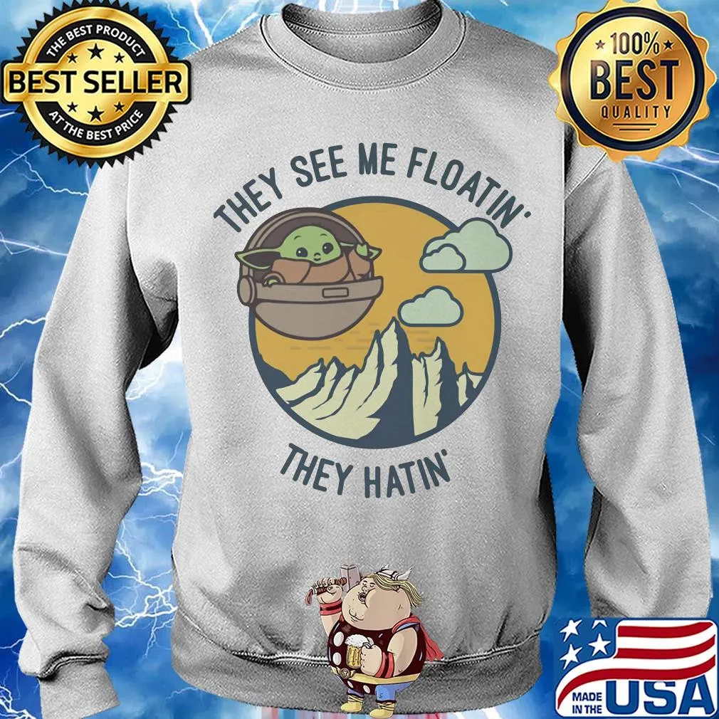 Baby Yoda they see me floatin they hatin s Sweater
