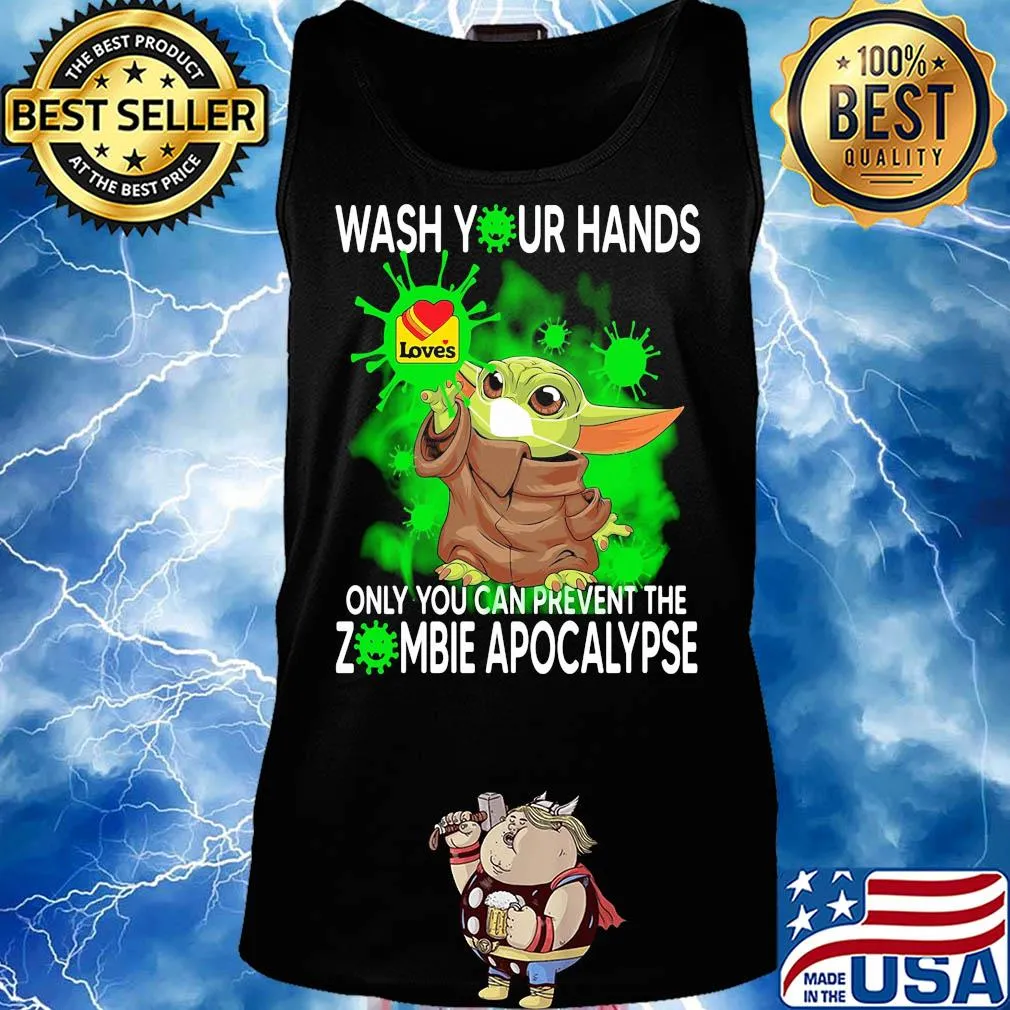 Baby Yoda Wash your hands loves only you can prevent the zombie apocalypse s Tank top