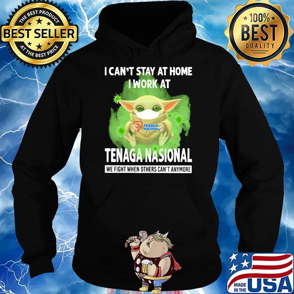 Baby yoda wear mask I can’t stay at home I work at Tenaga nasional we fight when others can’t anymore coronavirus s Hoodie