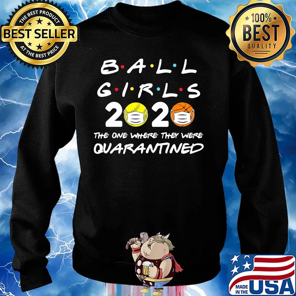 Ball girls 2020 the one where they were quarantined mask covid-19 s Sweater