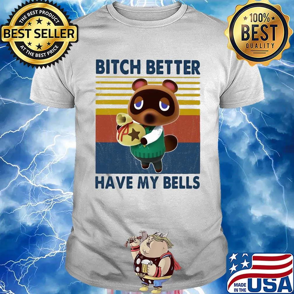 Bitch better have my bells vintage shirt