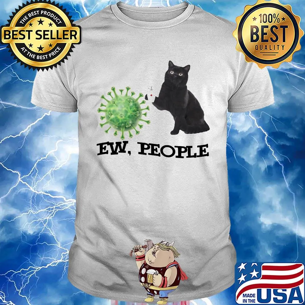 Black cat ew people coronavirus shirt