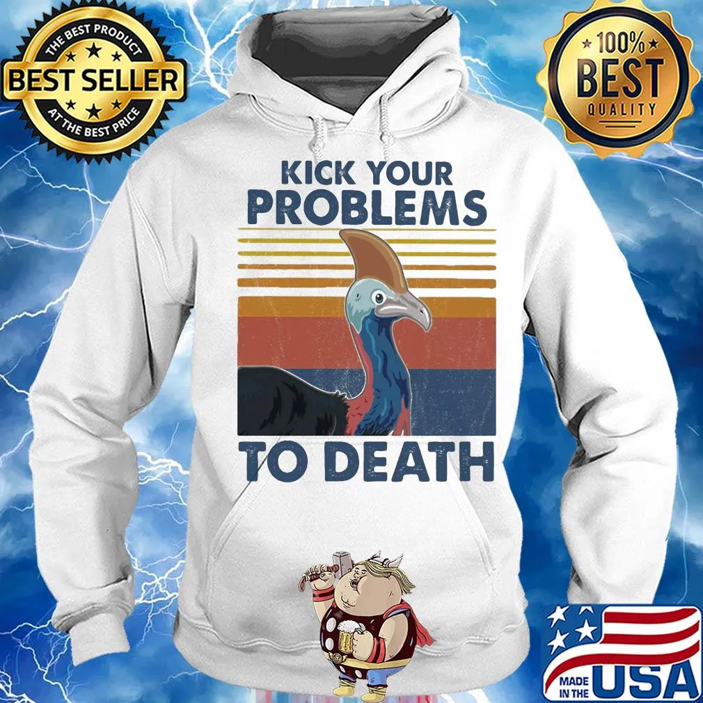 Cassowary kick your problems to death vintage s Hoodie