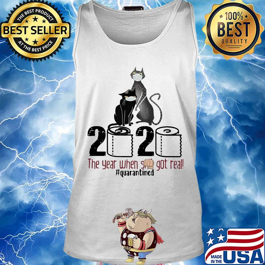 Cat 2020 the year when shit got real #quarantines s Tank top