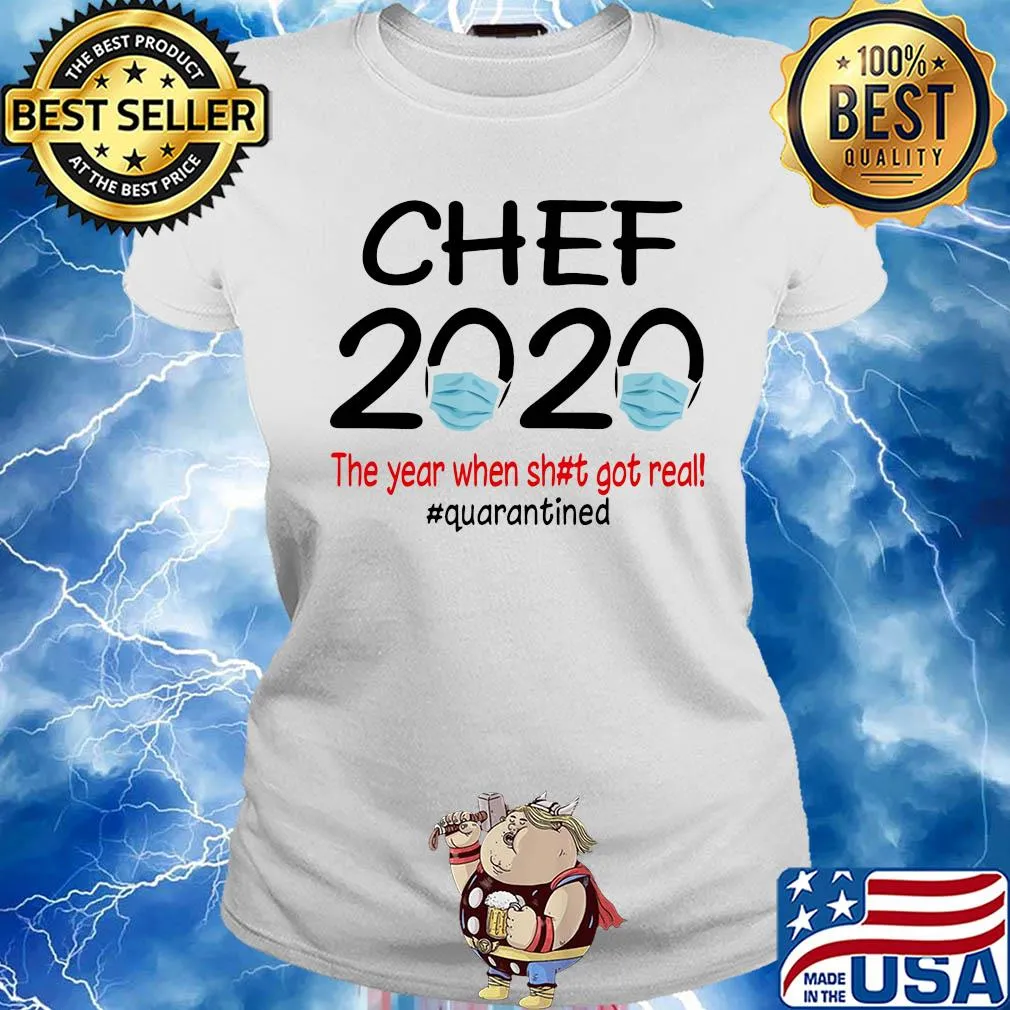 Chef 2020 the year when shit got real quarantined covid-19 s Ladies tee