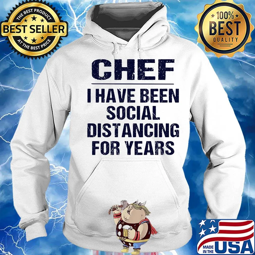 Chef I have been social distancing for years s Hoodie