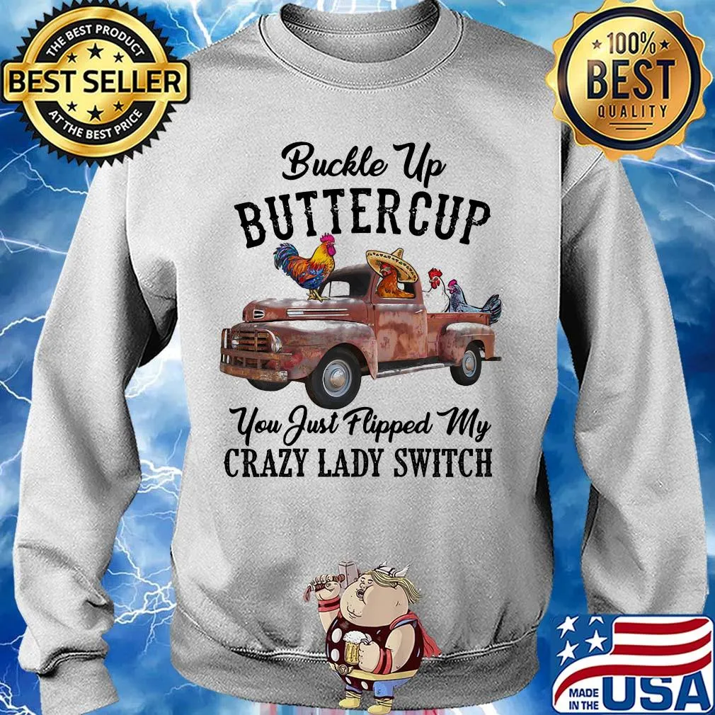Chicken Buckle Up Buttercup You Just Flipped My Crazy Lady Switch s 12