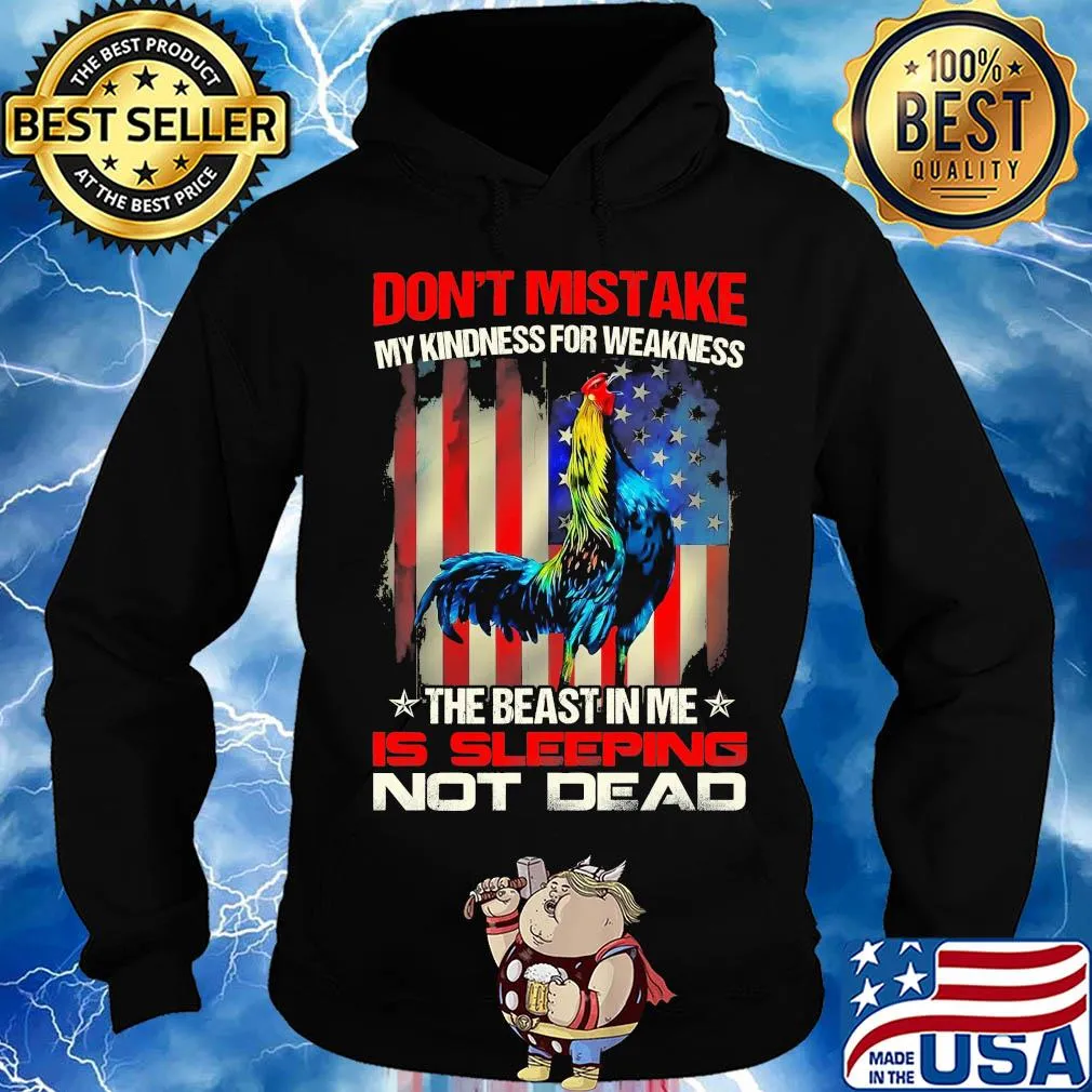 Chicken don’t mistake my kindness for weakness the beast in me is sleeping not dead usa flag s Hoodie