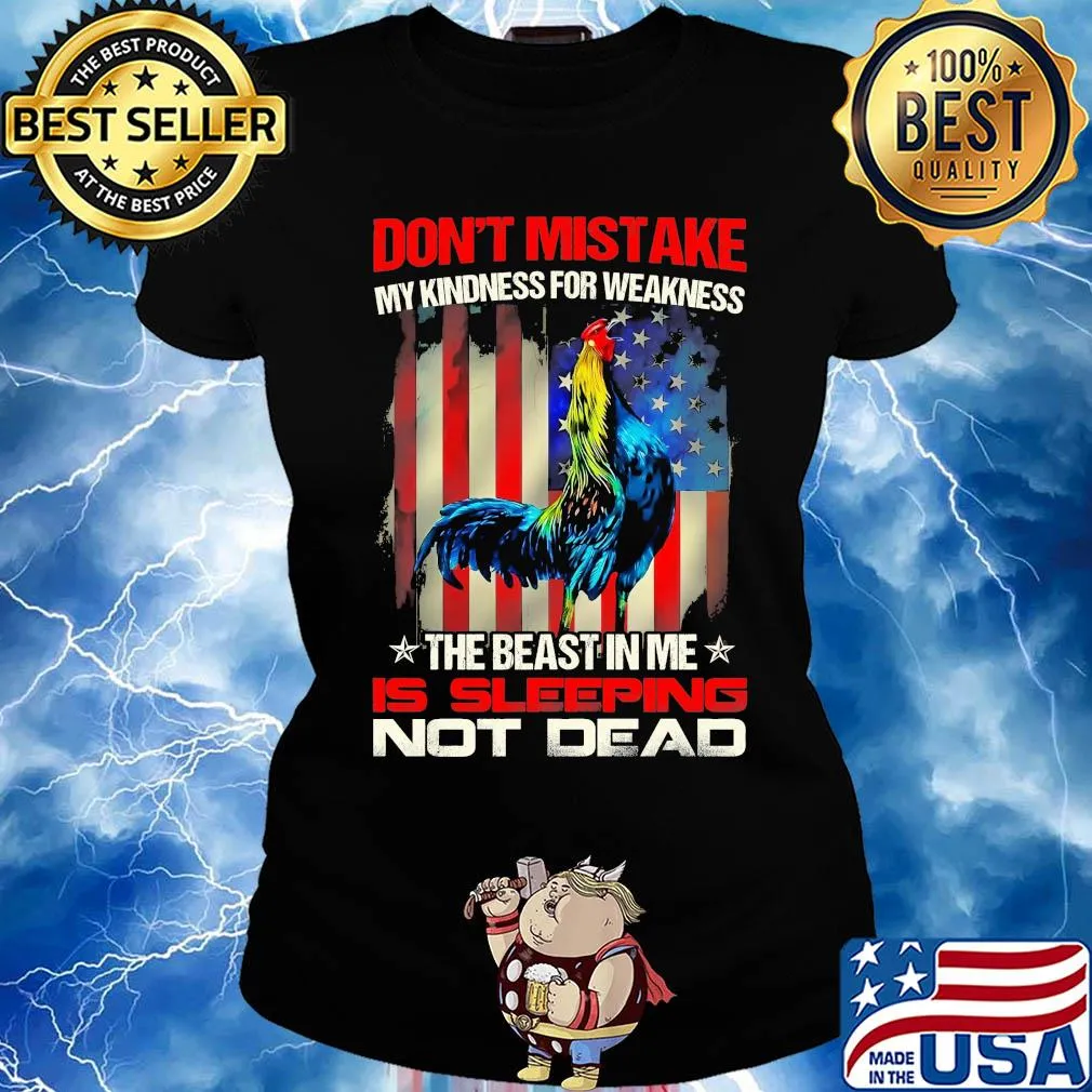 Chicken don’t mistake my kindness for weakness the beast in me is sleeping not dead usa flag s Ladies tee
