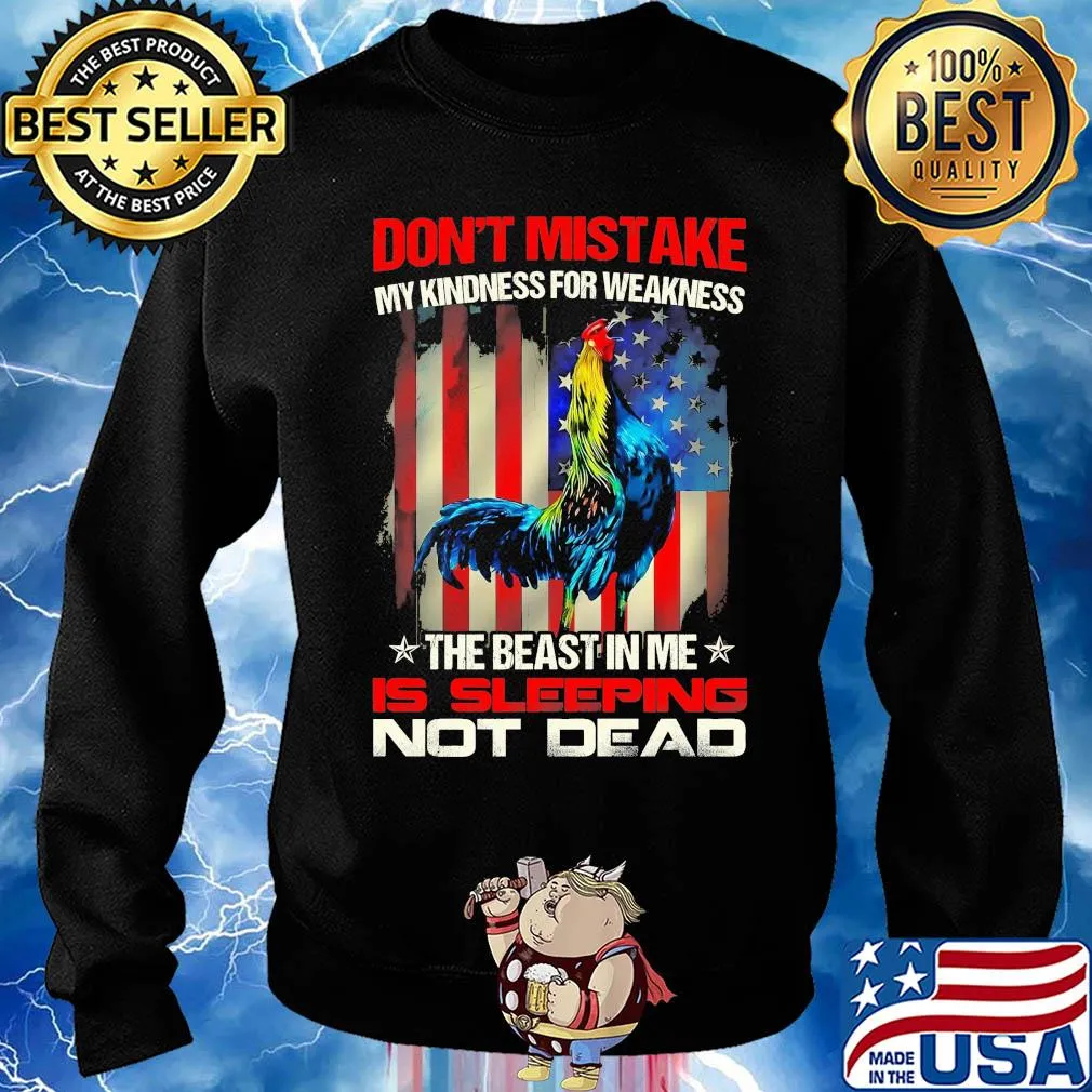 Chicken don’t mistake my kindness for weakness the beast in me is sleeping not dead usa flag s Sweater