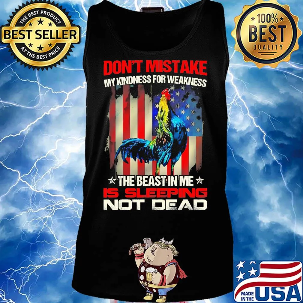 Chicken don’t mistake my kindness for weakness the beast in me is sleeping not dead usa flag s Tank top