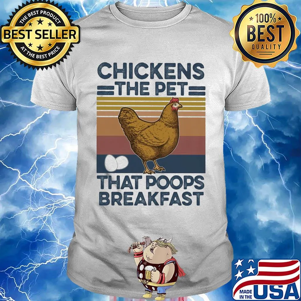 Chickens the pet that poops breakfast vintage shirt