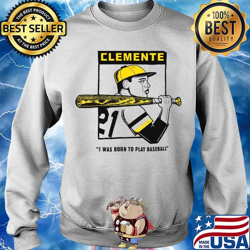 Clemente Born 21 I was born to play baseball s Sweater