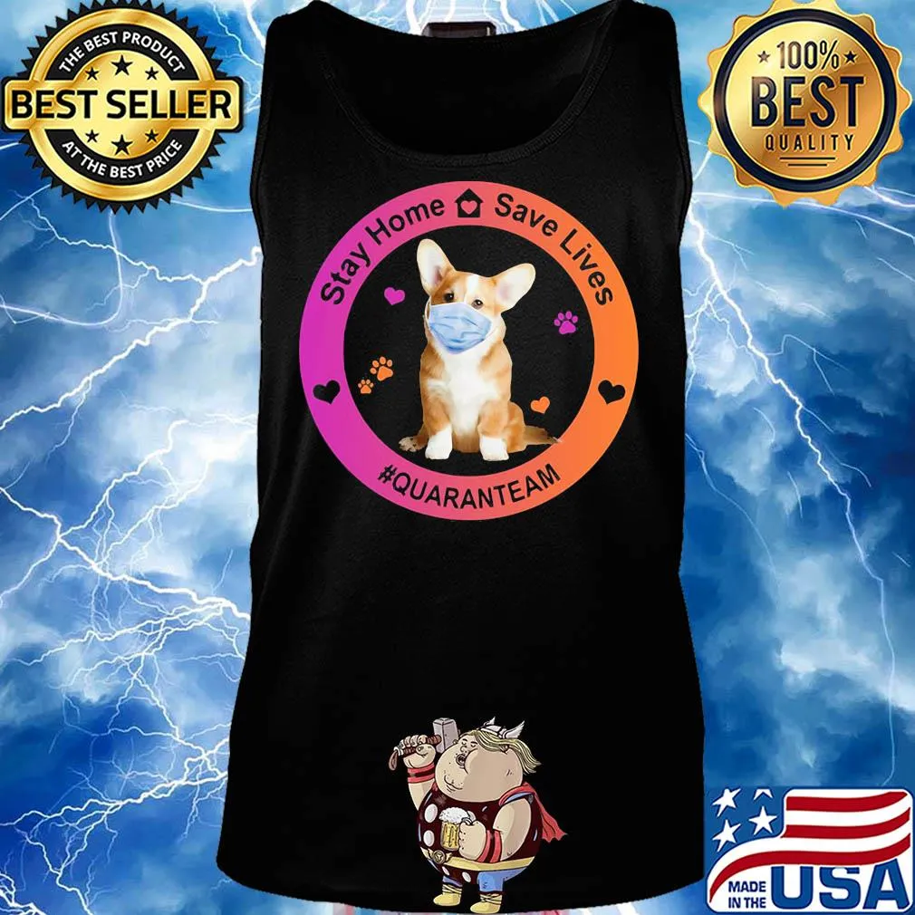 Corgi stay home save lives quaranteam covid-19 s Tank top