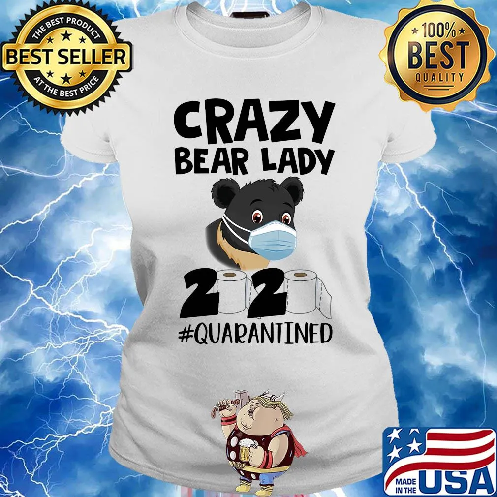 Crazy Bear lady 2020 #quarantined mask s Ladies tee