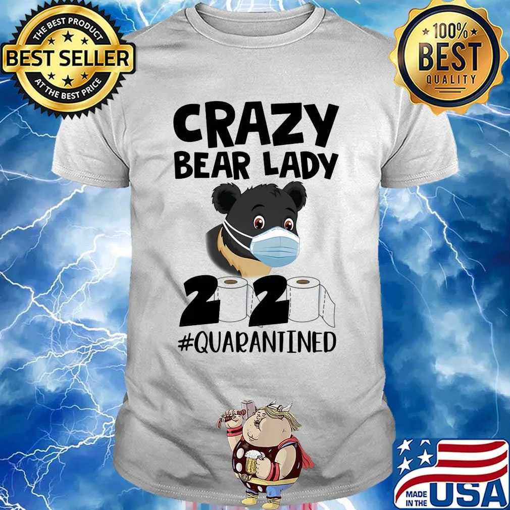 Crazy Bear lady 2020 #quarantined mask shirt
