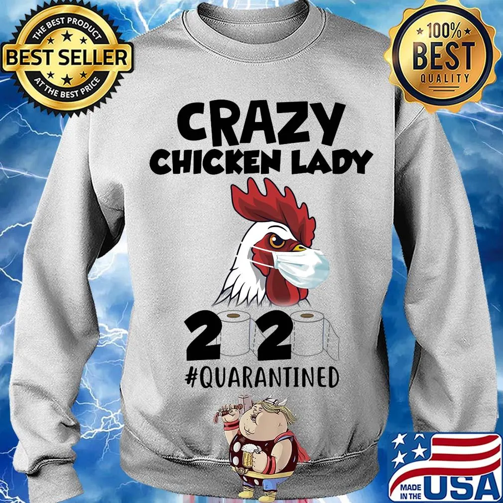 Crazy Chicken lady 2020 #quarantined t-s Sweater